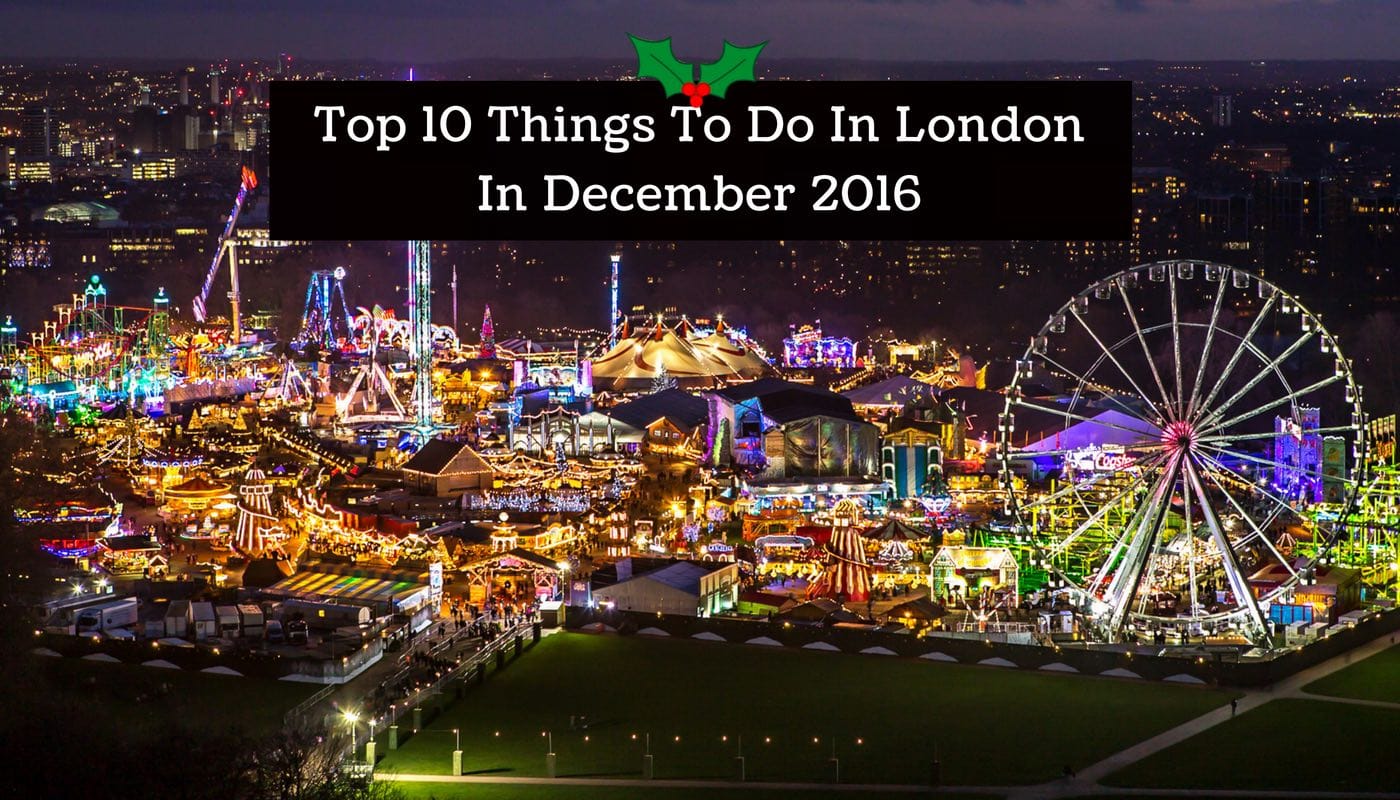 Top 10 Things To Do In London In December 2016 - Wanderlust Chloe